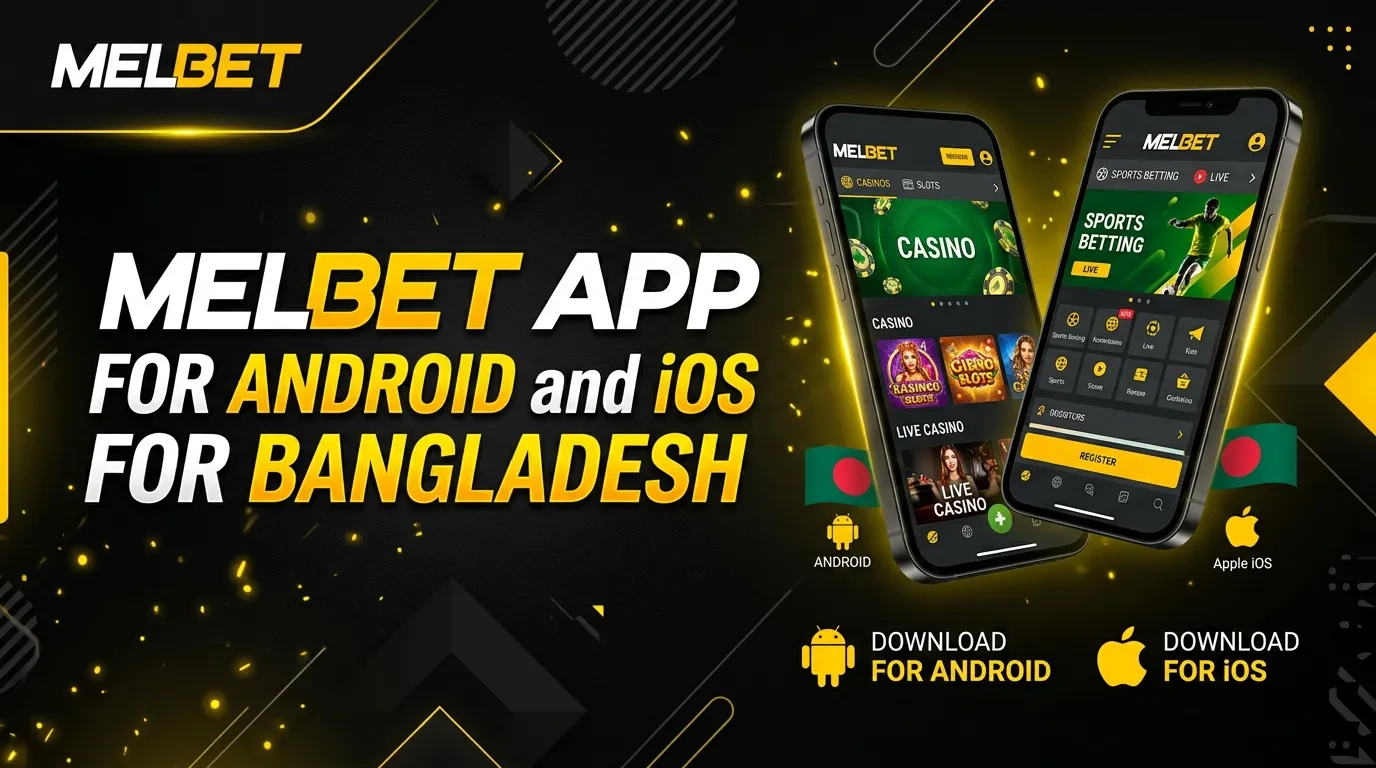 Melbet App For Android and iOS Bangladeshi Bettors Trust